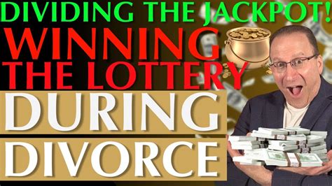 Lottery Winnings & Divorce: Do I need to Split the  .